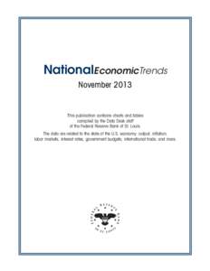 NationalEconomicTrends November 2013 This publication contains charts and tables compiled by the Data Desk staff of the Federal Reserve Bank of St. Louis.