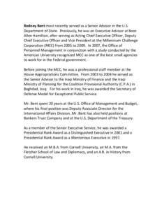 Rodney Bent most recently served as a Senior Advisor in the U.S. Department of State. Previously, he was an Executive Advisor at Booz Allen Hamilton, after serving as Acting Chief Executive Officer, Deputy Chief Executiv