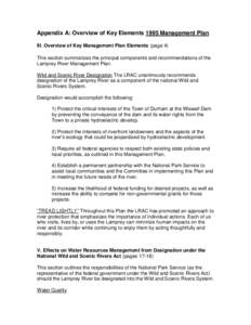 Appendix A: Overview of Key Elements 1995 Management Plan III. Overview of Key Management Plan Elements (page 4) This section summarizes the principal components and recommendations of the Lamprey River Management Plan. 