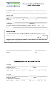 Tournament Registration Form Please print clearly TOURNAMENT NAME: _______________________________________ FEE: _____________________ TEAM NAME: _________________________________________________________________________ C