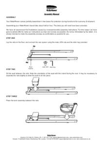 Assembly Manual ASSEMBLY Your WaterRower comes partially assembled in two boxes for protection during transit and for economy of shipment. Assembling your WaterRower should take about half an hour. The tools you will nee