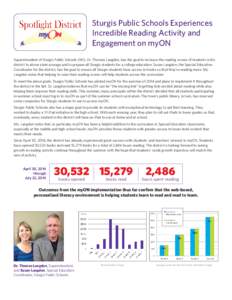 Sturgis Public Schools Experiences Incredible Reading Activity and Engagement on myON Superintendent of Sturgis Public Schools (MI), Dr. Thomas Langdon, has the goal to increase the reading scores of students in his dist
