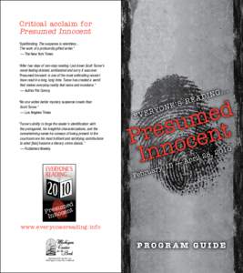 Critical acclaim for Presumed Innocent “Spellbinding. The suspense is relentless... The work of a profoundly gifted writer.” — The New York Times “After two days of non-stop reading I put down Scott Turow’s