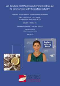 Can they hear me? Modern and innovative strategies to communicate with the seafood industry Jane Ham, Stephen Madigan, Emily Mantilla and Rachel King SARDI Publication No. F2011SARDI Research Report Series No. 