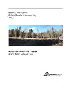National Park Service Cultural Landscapes Inventory 2010 Murie Ranch Historic District Grand Teton National Park