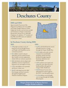 Deschutes County DHS and OHA Approximately 85 percent of the Department of Human Services (DHS) and Oregon Health Authority (OHA) budgets go directly to private sector people