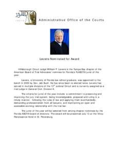 Levens Nominated for Award  Hillsborough Circuit Judge William P. Levens is the Tampa Bay chapter of the American Board of Trial Advocates’ nominee for Florida’s FLABOTA jurist of the year. Levens, a University of Fl