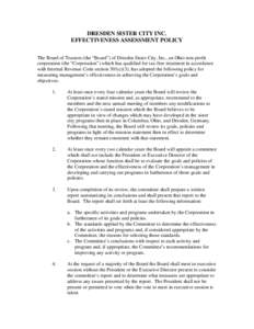 DRESDEN SISTER CITY INC. EFFECTIVENESS ASSESSMENT POLICY The Board of Trustees (the “Board”) of Dresden Sister City, Inc., an Ohio non-profit corporation (the “Corporation”) which has qualified for tax-free treat