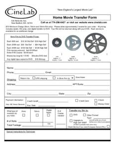 “New England’s Largest Movie Lab”  Home Movie Transfer Form 630 Belleville Ave. New Bedford, MA 02745
