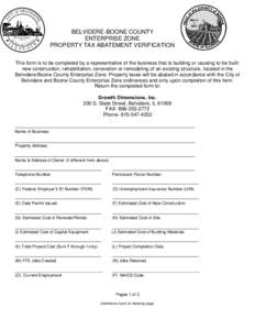 BELVIDERE-BOONE COUNTY ENTERPRISE ZONE PROPERTY TAX ABATEMENT VERIFICATION This form is to be completed by a representative of the business that is building or causing to be built: new construction, rehabilitation, renov