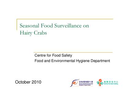 Seasonal Food Surveillance on Hairy Crabs Centre for Food Safety Food and Environmental Hygiene Department