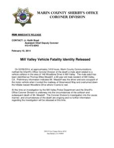 Marin County Sheriff’s Office Coroner Division FOR IMMEDIATE RELEASE CONTACT: Lt. Keith Boyd Assistant Chief Deputy Coroner