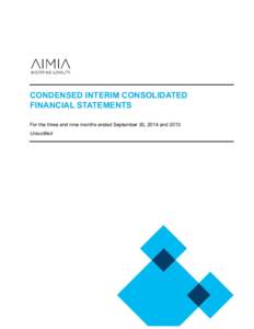 CONDENSED INTERIM CONSOLIDATED FINANCIAL STATEMENTS For the three and nine months ended September 30, 2014 and 2013 Unaudited  1