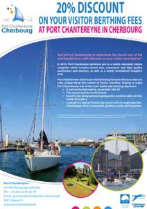 20% DISCOUNT  ON YOUR VISITOR BERTHING FEES AT PORT CHANTEREYNE IN CHERBOURG Sail to Port Chantereyne to experience the French way of life