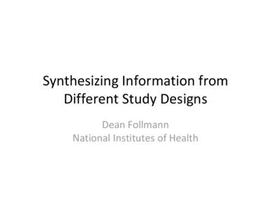 Synthesizing Information from Different Study Designs