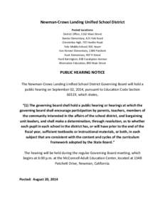 Newman-Crows Landing Unified School District Posted Locations: District Office, 1162 Main Street Bonita Elementary, 425 Fink Road Orestimba High, 707 Hardin Road Yolo Middle School, 901 Hoyer