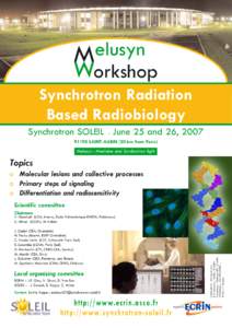 elusyn M orkshop Synchrotron Radiation Based Radiobiology Synchrotron SOLEIL - June 25 and 26, 2007
