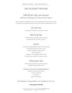 WEST PLAZA HOTEL – MEETINGS & EVENTS  DAY DELEGATE PACKAGE $48.00 per day, per person (Minimum of 20 delegates, if less venue room hire applies) Menus change on a daily basis, below is an example of what we have to off