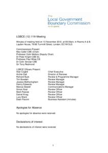 LGBCE (12) 11th Meeting Minutes of meeting held on 13 November 2012, at 09:30am, in Rooms A & B, Layden House, 76-86 Turnmill Street, London, EC1M 5LG Commissioners Present Max Caller CBE (Chair) Professor Colin Mellors 