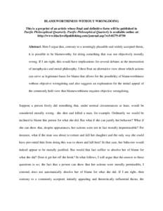 BLAMEWORTHINESS WITHOUT WRONGDOING This is a preprint of an article whose final and definitive form will be published in Pacific Philosophical Quarterly. Pacific Philosophical Quarterly is available online at: http://www