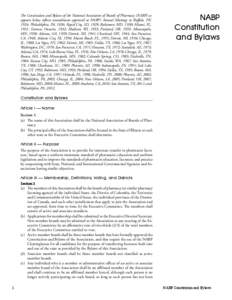 The Constitution and Bylaws of the National Association of Boards of Pharmacy (NABP) as appears below reflects amendments approved at NABP’s Annual Meetings in Buffalo, NY, 1924; Philadelphia, PA, 1926; Rapid City, SD,