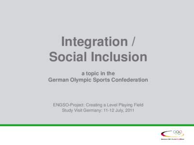 Integration / Social Inclusion a topic in the German Olympic Sports Confederation  ENGSO-Project: Creating a Level Playing Field
