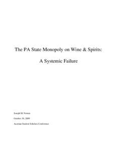 The PA State Monopoly on Wine & Spirits: A Systemic Failure Joseph M. Norton October 30, 2009 Austrian Student Scholars Conference