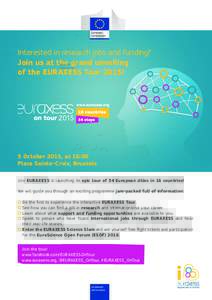 Interested in research jobs and funding? Join us at the grand unveiling of the EURAXESS Tour 2015! 5 October 2015, at 16:00 Place Sainte-Croix, Brussels
