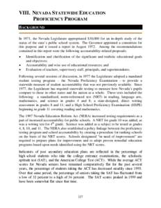 VIII. NEVADA STATEWIDE EDUCATION PROFICIENCY PROGRAM BACKGROUND In 1971, the Nevada Legislature appropriated $30,000 for an in-depth study of the status of the state’s public school system. The Governor appointed a com