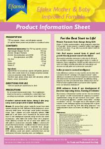 Efalex Mother & Baby Improved Formula Product Information Sheet PRESENTATION 750 mg capsules, Brown, oval soft gelatin capsules. 30 capsules blister packed and provided in a cardboard carton