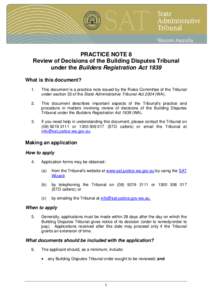 PRACTICE NOTE 8 Review of Decisions of the Building Disputes Tribunal under the Builders Registration Act 1939 What is this document? 1.