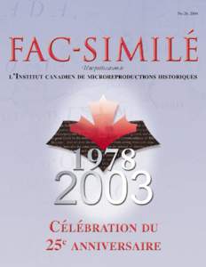 No 26, 2004  L’Institut canadien de microreproductions historiques (ICMH) publie Fac-similé une fois l’an. Cette publication multidisciplinaire s’adresse aux chercheurs et aux bibliothécaires