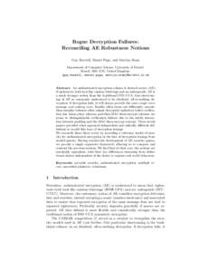 Rogue Decryption Failures: Reconciling AE Robustness Notions Guy Barwell, Daniel Page, and Martijn Stam Department of Computer Science, University of Bristol, Bristol, BS8 1UB, United Kingdom. {guy.barwell, daniel.page, 