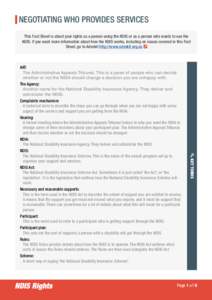 NEGOTIATING WHO PROVIDES SERVICES This Fact Sheet is about your rights as a person using the NDIS or as a person who wants to use the NDIS. If you want more information about how the NDIS works, including on issues cover