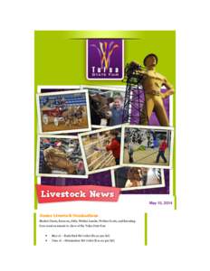 May 15, 2014 Junior Livestock Nominations Market Steers, Barrows, Gilts, Wether Lambs, Wether Goats, and Breeding Does must nominate to show at the Tulsa State Fair May 16 – Early Bird Kit Order ($7.00 per kit) June 16