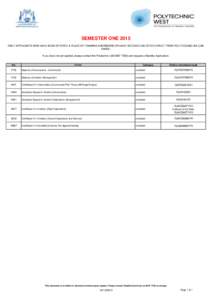 SEMESTER ONE 2015 ONLY APPLICANTS WHO HAVE BEEN OFFERED A PLACE BY TRAINING ADMISSIONS OR HAVE RECEIVED AN OFFER DIRECT FROM POLYTECHNIC WA CAN ENROL. If you have not yet applied, please contact the Polytechnic[removed] 