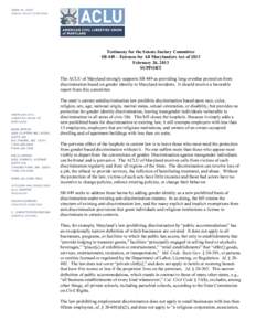 SARA N. LOVE PUBLIC 	
  POLIC Y	
  DIRECTOR	
   Testimony for the Senate Juciary Committee SB 449 – Fairness for All Marylanders Act of 2013 February 26, 2013