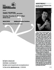 ARTIST PROFILE Dan Tepfer makes his SF Performances debut with this performance. Photo: Jeremy Sailing  presents