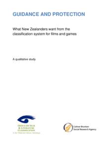 GUIDANCE AND PROTECTION What New Zealanders want from the classification system for films and games A qualitative study