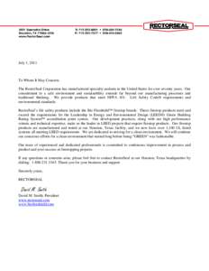 July 1, 2011  To Whom It May Concern: The RectorSeal Corporation has manufactured specialty sealants in the United States for over seventy years. Our commitment to a safe environment and sustainability extends far beyond