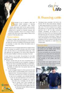 8. Financing cattle  B orrowing to buy or expand a dairy herd requires critical evaluation of financing