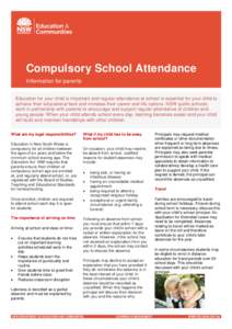 Compulsory School Attendance Information for parents Education for your child is important and regular attendance at school is essential for your child to achieve their educational best and increase their career and life