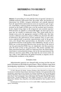 DEFERRING TO SECRECY Margaret B. Kwoka* Abstract: In prescribing de novo judicial review of agencies’ decisions to withhold requested information from the public under the Freedom of Information Act (FOIA), Congress de