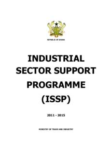 REPUBLIC OF GHANA  INDUSTRIAL SECTOR SUPPORT PROGRAMME (ISSP)