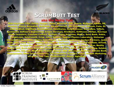 SCRUMBUTT TEST aka the Nokia Test With help from Citrix Online, Google, Yahoo, Microsoft, IBM, Oracle, MySpace, Adobe, GE, Siemens, Disney Animation, BellSouth, Alcatel-Lucent, GSI Commerce, Ulticom, Palm, St. Jude Medic