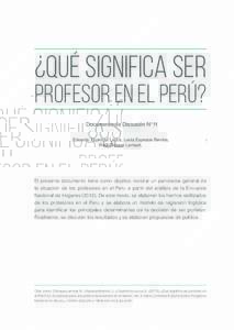 ¿qué significa ser  profesor en el perú? Documento de Discusión N°11 Eduardo Espinoza Lecca, Lucía Espezua Berríos, Raúl Choque Larrauri.