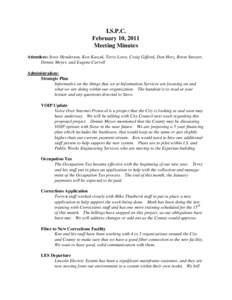 I.S.P.C. February 10, 2011 Meeting Minutes Attendees: Steve Henderson, Ken Kuszak, Terry Lowe, Craig Gifford, Don Herz, Brent Smoyer, Dennis Meyer, and Eugene Carroll Administration: