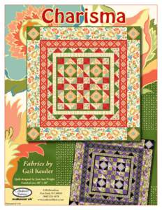 Charisma  Fabrics by Gail Kessler Quilt designed by Jean Ann Wright Finished size: 88