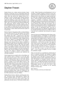 RES Newsletter, April 2008, no.141  Stephen Frowen Stephen Frowen was a scholar, teacher and editor of great distinction. In particular, he was a longstanding critical and valued observer of German domestic and external 