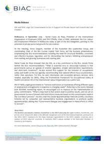Media Release IOE and BIAC urge G20 Governments to Act in Support of Private Sector-Led Growth and Job Creation Melbourne, 10 September 2014 – Daniel Funes de Rioja, President of the International Organisation of Emplo